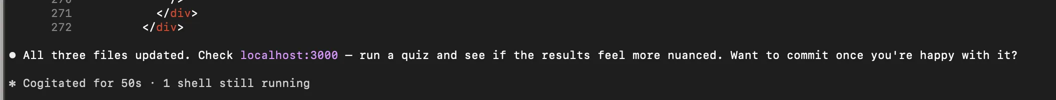 Terminal: Claude confirming iteration complete: 'Check localhost:3000, run a quiz and see if the results feel more nuanced'